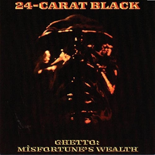 24-Carat Black - Ghetto: Misfortune's Wealth - Vinyl LP