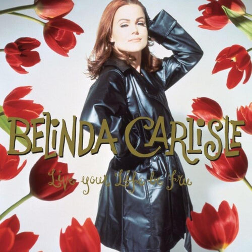 Belinda Carlisle - Live Your Life Be Free: 30th Anniversary - Vinyl LP