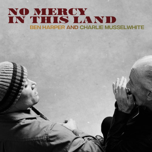 Ben Harper / Charlie Musselwhite - No Mercy In This Land - Vinyl LP