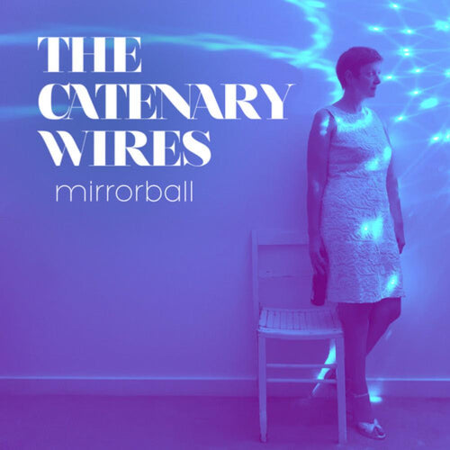 Catenary Wires - Mirrorball - 7-inch Vinyl