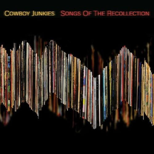 Cowboy Junkies - Songs Of The Recollection - Vinyl LP