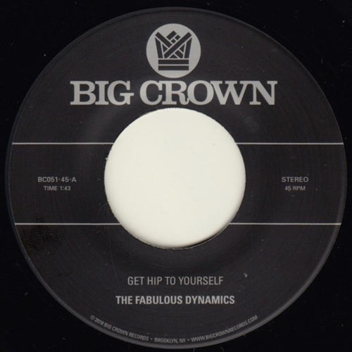 Fabulous Dynamics - Get Hip To Yourself / Every Time I See Pretty Girl - 7-inch Vinyl