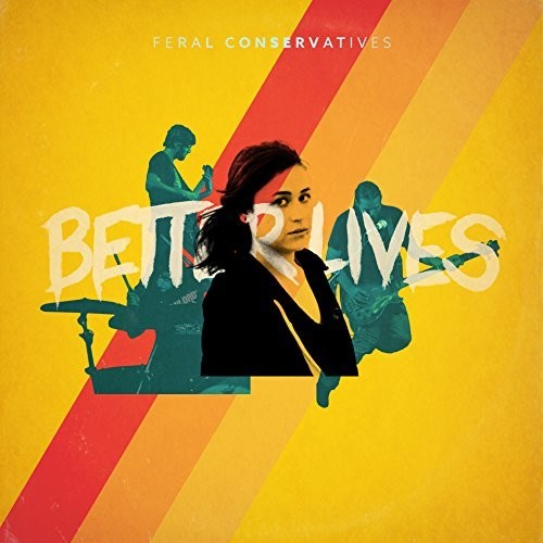 Feral Conservatives - Better Lives - Vinyl LP