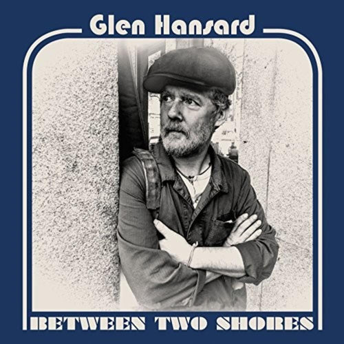 Glen Hansard - Between Two Shores - Vinyl LP