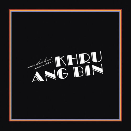 Khruangbin - Mordechai Remixes - Vinyl LP