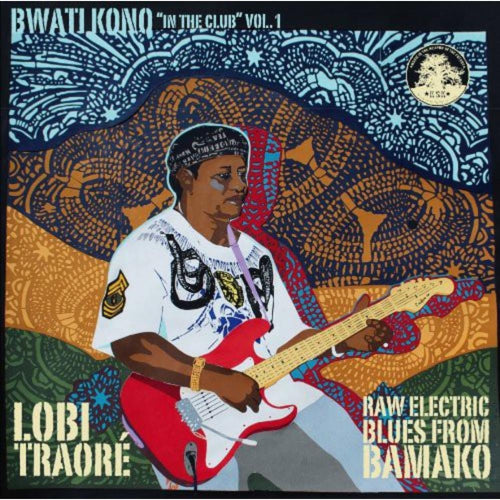 Lobi Traorz - Bwati Kono In The Club 1 - Vinyl LP