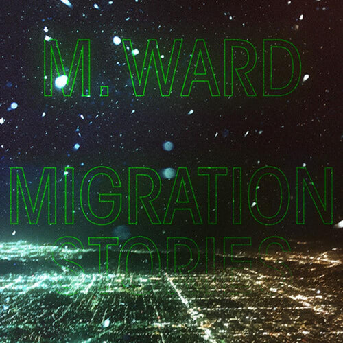 M. Ward - Migration Stories - Vinyl LP