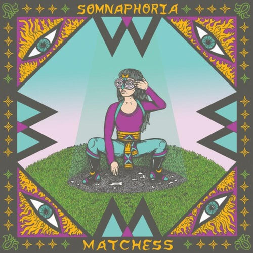 Matchess - Somnaphoria - Vinyl LP