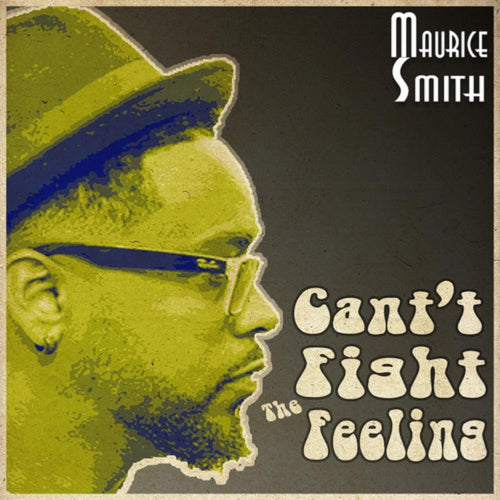 Maurice Smith - Can't Fight The Feeling - 7-inch Vinyl