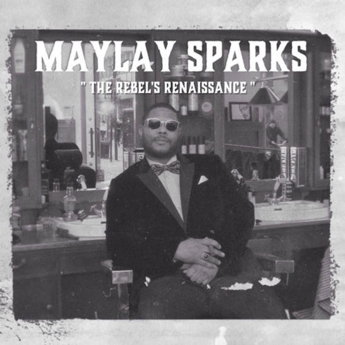 Maylay Sparks - The Rebel's Renaissance - Vinyl LP