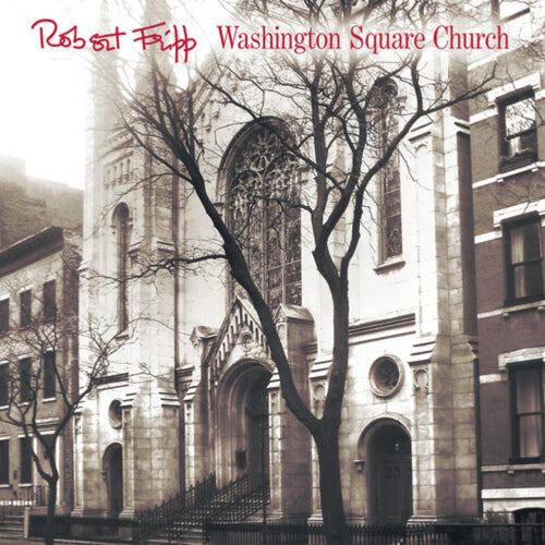 Robert Fripp - Washington Square Church - Vinyl LP