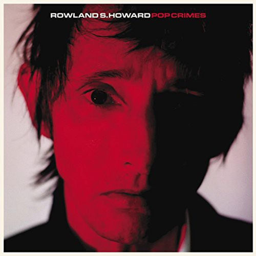 Rowland S Howard - Pop Crimes - Vinyl LP