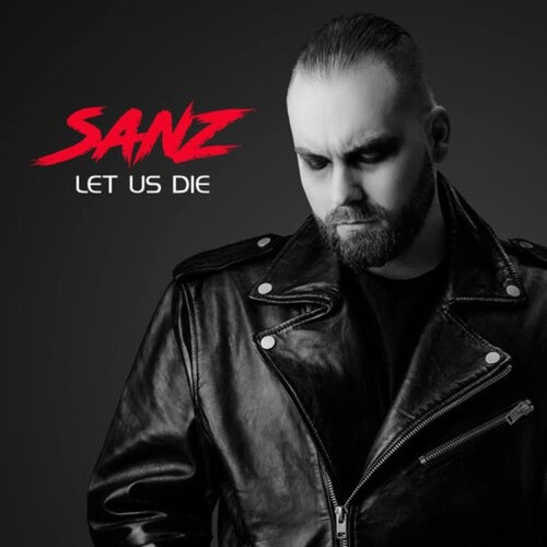 Sanz - Let Us Die - Vinyl LP