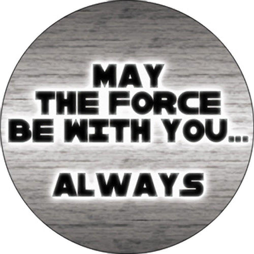Star Wars May the Force be With You Always Button