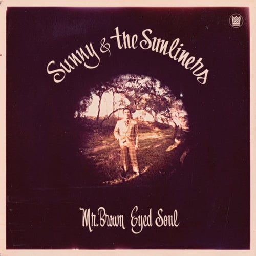 Sunny And The Sunliners - Mr. Brown Eyed Soul - Vinyl LP