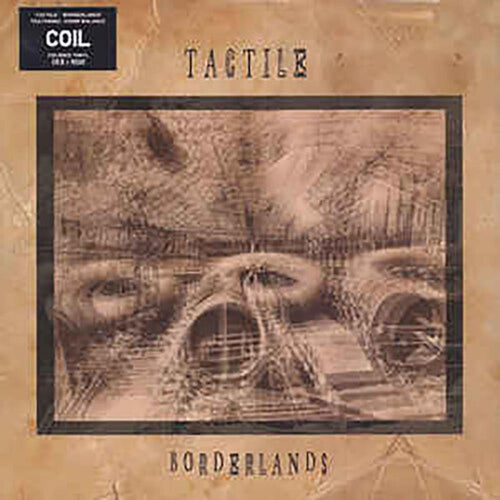 Tactile (Coil) - Borderlands - Vinyl LP