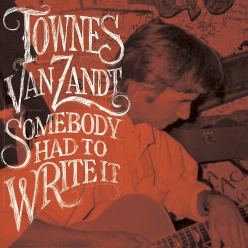 Townes Van Zandt - Somebody Had To Write It - Vinyl LP