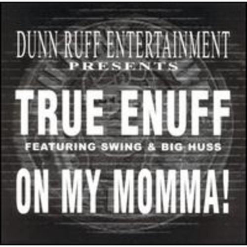 True Enuff - On My Momma (X3) / It's Tha Ruff Niggah (X3) - 12-inch Vinyl