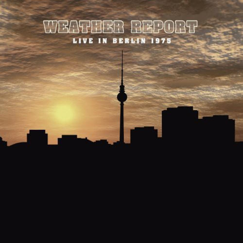 Weather Report - Live In Berlin 1975 - Vinyl LP